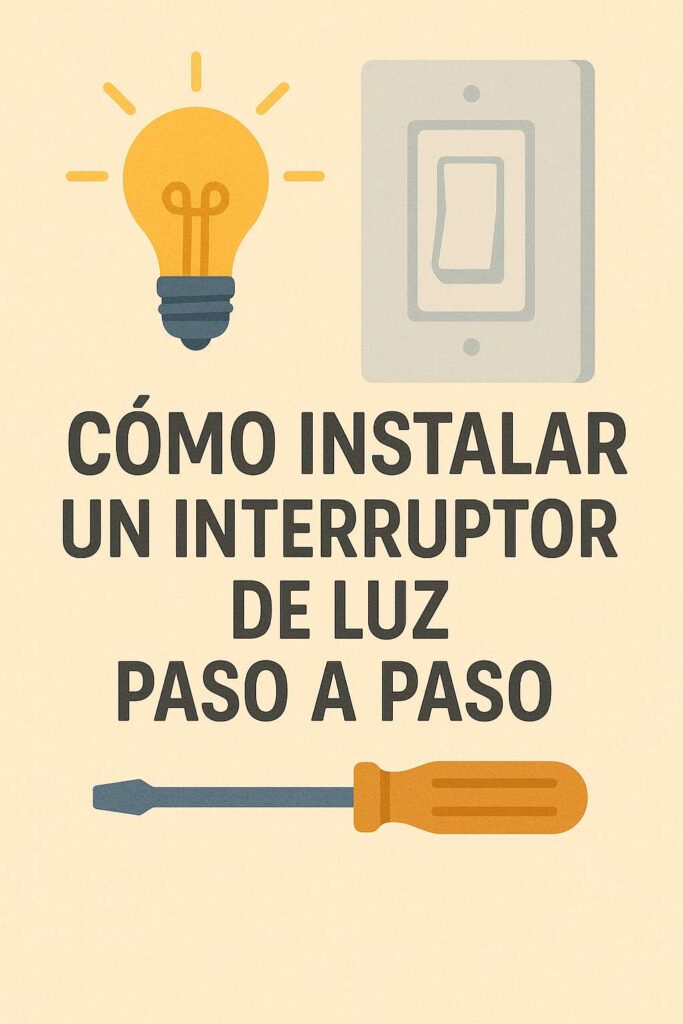 Cómo instalar un interruptor de luz paso a paso